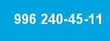 996 240-45-11 996 240-45-11